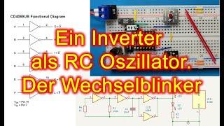 Der Inverter 4069 als RC Oszillator - Aufbau und Funktion der Schaltung als Wechselblinker.