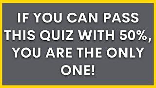 Only People With An IQ Of 120+ Can Pass This Quiz With 50%