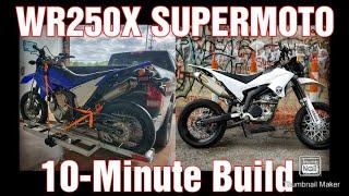 WR250X Supermoto 10 Minute Build!  INSANE TRANSFORMATION