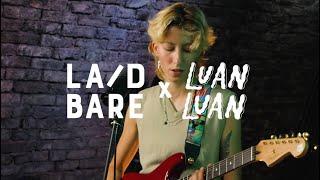 Luan Luan - Yellow - Laid Bare Sessions