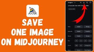 How to Save One Image on Midjourney 2024 | Save One Image on Midjourney