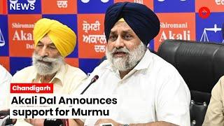 Chandigarh: Shiromani Akali Dal announces support for NDA's presidential candidate Droupadi Murmu