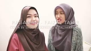 Ragaman - Faizal Tahir (cover by Sheryl Shazwanie & Dalia Farhana)