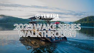 Walkthrough Yamaha's 2025 Wake Series