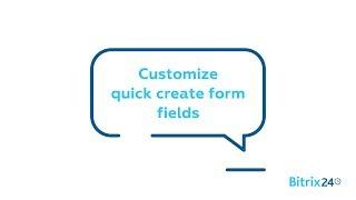 Free CRM - Customize quick create form fields | Bitrix24 CRM