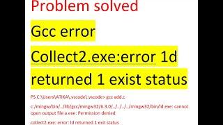 SOLUTION TO THE PROBLEM OF GCC :Permission deniedcollect2.exe: error: ld returned 1 exit status