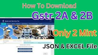 How To Download Gstr 2A & 2 B Excel and JSON  GST Portal  #youtube #gstvnews