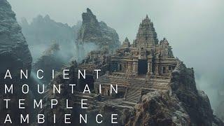 Ancient Mountain Temple Ambience | Mysterious and Peaceful Ambient Music