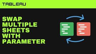 Swap Multiple Sheets in Tableau using Parameters