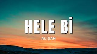 Alişan - Hele Bi (Sözleri & Lyrics) yüzünü güldürür bu aşk