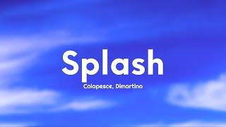 Colapesce, Dimartino - Splash (Testo/Lyrics) (Sanremo 2023)