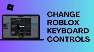 How To Change Roblox Keyboard Controls
