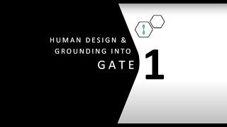 Human Design Gate 1 and Grounding