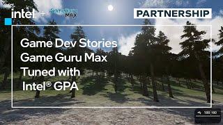 Game Guru MAX, Tuned with Intel® GPA | Game Dev Stories | Intel Software