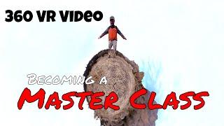 What is 360 VR Video: "Becoming A Master" Master Class