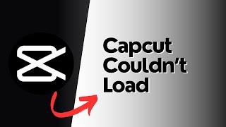 How To Fix CapCut Couldn’t Load Tap To Try Again