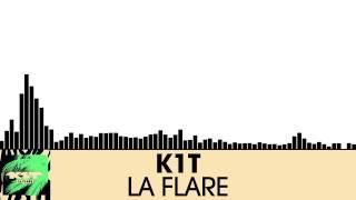 K1T - La Flare [Electro House | plasma.digital]