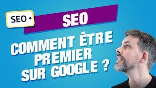 Comment être premier sur Google ? Méthodologie complète + astuces pratiques