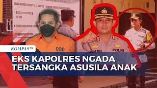 Eks Kapolres Ngada Tersangka Asusila Anak, Polda NTT: Ada Bukti 8 Video