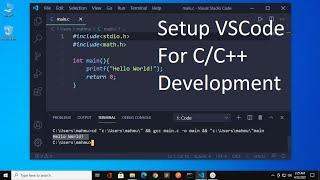 How to Setup VSCode for C/C++ Development Using MinGW in Windows 10 | Compile and Run C/C++ Program