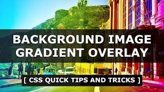 CSS Gradient Overlay on Background Image - CSS Quick Tips and Tricks