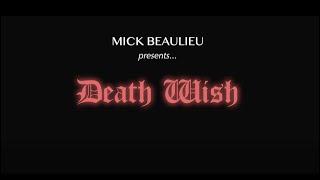 Mick Beaulieu - Death Wish (Official Video)