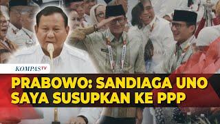 Prabowo: Sandiaga Uno Kader Gerindra yang Saya Susupkan ke PPP