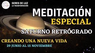 ‍️Meditación Especial SATURNO RETRÓGRADO🪬CREANDO UNA NUEVA VIDA 29 JUNIO AL 15 NOVIEMBRE 2024