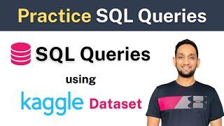 Practice Writing SQL Queries using Real Dataset(Practice Complex SQL Queries)