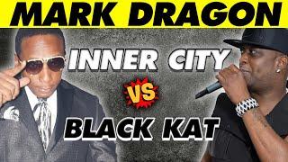 MARK DRAGON On INNER CITY vs BLACK KAT | "Pink Panther Made A Speech I'll Never Forget" 