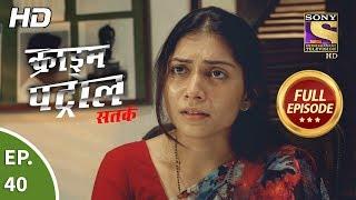 Crime Patrol Satark Season 2-क्राइम पेट्रोल सतर्क-Saajish - Ep 40 -Full Episode - 6th Sep, 2019