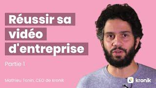 Réussir sa vidéo d'entreprise - Partie 1/3