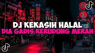 DJ KEKASIH HALAL || DIA GADIS BERKERUDUNG MERAH BOOTLEG JEDAG JEDUG MENGKANE VIRAL TIKTOK