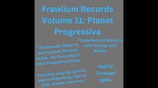 Frawlium Records Volume 11 Planet Progressiva (Continuous DJ Mix)
