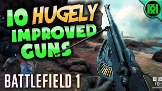 Battlefield 1: 10 HUGELY IMPROVED WEAPONS After TTK 2.0 Update (BF1)