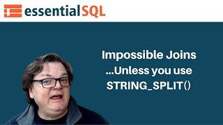 Impossible Joins … unless you use STRING_SPLIT() | Essential SQL
