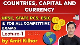 Countries, Capital and Currency - GK for UPSC, State PCS, ESIC & all competitive exams | Lecture 1
