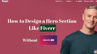 How to Design Hero Section On WordPress| Create Hero Section Like Fiverr| Without elementor Pro