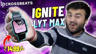 *Best Budget Smartwatch*  - CrossBeats Ignite LYT MAX ️