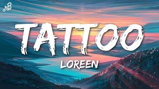 Loreen - Tattoo (Lyrics) " You're stuck on me like a tattoo "