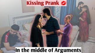 Kissing prank on wife | Kissing in the MIDDLE OF ARGUMENTS  | Epic reaction