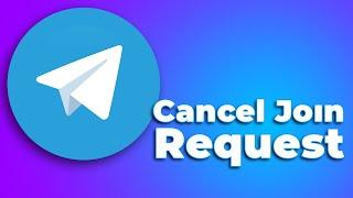 How To Cancel Join Request in Telegram(2024) (Tutorial)