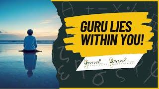 Guru lies within you!