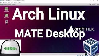 Arch Linux 2017.10 Installation + MATE Desktop + Apps + Guest Additions on Oracle VirtualBox [2017]