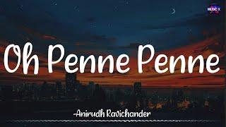 Oh Penne (Lyrics) - @AnirudhOfficial | Vanakkam Chennai | "Un kaigal korthu" /\