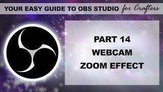 How to get a Webcam to zoom in OBS Studio