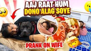 AAJ RAAT HUM DONO ALAG SOYE  || PRANK ON WIFE  || RAJATSWATIVLOGS