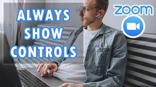 How to Always Show Meeting Controls on Zoom for Windows Tutorial