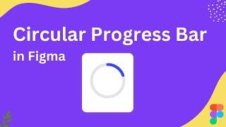 How to Create a Circular Progress Bar in Figma | Tutorial