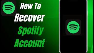 How To Recover Spotify Account Without Email or Password